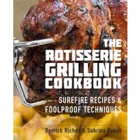 The Rotisserie Grilling Cookbook