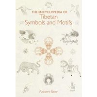 The Encyclopedia of Tibetan Symbols and Motifs