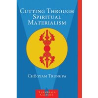 Cutting Through Spiritual Materialism