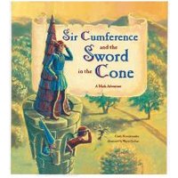 Sir Cumference and the Sword in the Cone