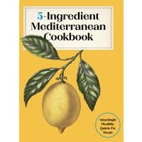 5-Ingredient Mediterranean Cookbook