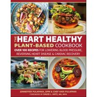 The Heart Healthy Plant Based Cookbook