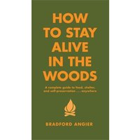 How to Stay Alive in the Woods