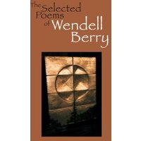 The Selected Poems of Wendell Berry