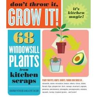 Don't Throw It, Grow It!