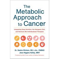 The Metabolic Approach to Cancer