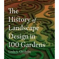 The History of Landscape Design in 100 Gardens