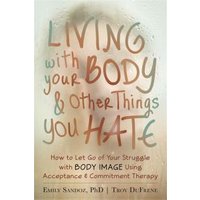 Living With Your Body & Other Things You Hate
