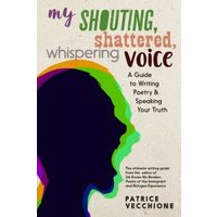 My Shouting, Shattered, Whispering Voice