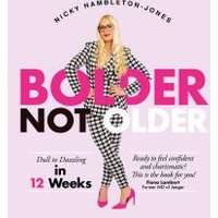 Bolder Not Older
