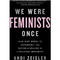 We Were Feminists Once