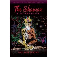 The Shaman & Ayahuasca