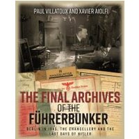 The Final Archives of the Führerbunker