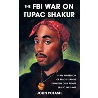 The FBI War on Tupac Shakur