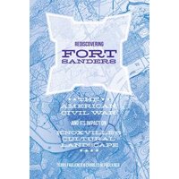 Rediscovering Fort Sanders