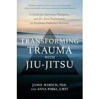 Transforming Trauma With Jiu-Jitsu
