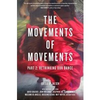 The Movements of Movements. Part 2 Rethinking Our Dance