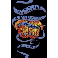Witches, Witch-Hunting, and Women