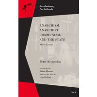 Anarchism, Anarchist Communism, and The State
