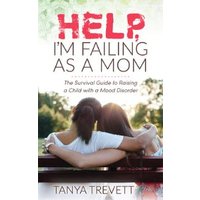 Help, I'm Failing as a Mom