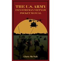The U.S. Army Infantryman Vietnam Pocket Manual