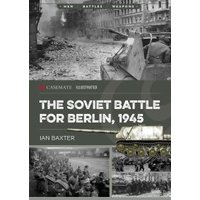 The Soviet Battle for Berlin, 1945