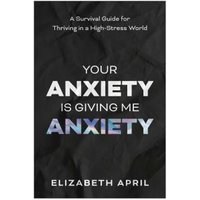 Your Anxiety Is Giving Me Anxiety