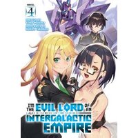 I'm the Evil Lord of an Intergalactic Empire!. Vol. 4