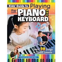 Kids' Guide to Playing the Piano and Keyboard