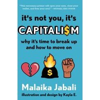 It's Not You, It's Capitalism