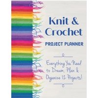 Knit & Crochet Project Planner