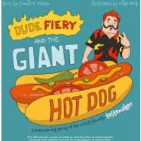 Dude Fiery and the Giant Hot Dog