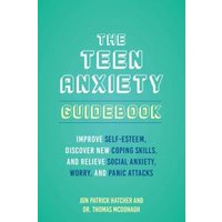 The Teen Anxiety Guidebook