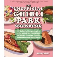 The Unofficial Ghibli Park Cookbook