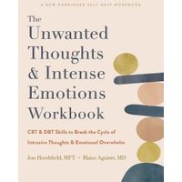 The Unwanted Thoughts & Intense Emotions Workbook