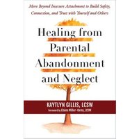 Healing from Parental Abandonment and Neglect