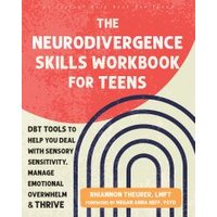 The Neurodivergence Skills Workbook for Teens