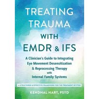 Treating Trauma With EMDR and IFS