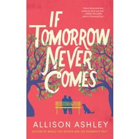 If Tomorrow Never Comes