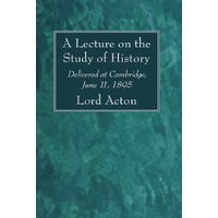 A Lecture on the Study of History