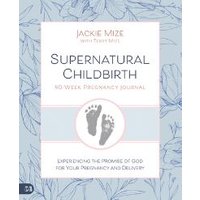 Supernatural Childbirth 40-Week Pregnancy Journal