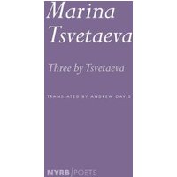 Three by Tsvetaeva