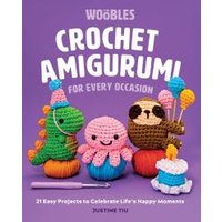 Crochet Amigurumi for Every Occasion