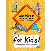 The Worst-Case Scenario Survival Handbook for Kids!