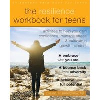 The Resilience Workbook for Teens