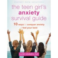 The Teen Girl's Anxiety Survival Guide