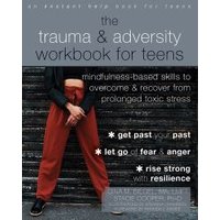 The Trauma & Adversity Workbook for Teens