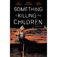 Something Is Killing the Children. Vol. 5