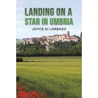 Landing on a Star in Umbria