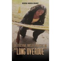Detective Misty Rivers in Long Overdue""